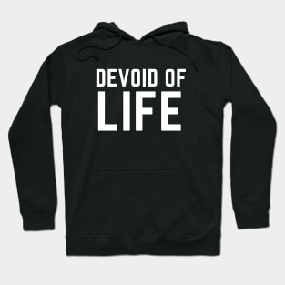 Devoid of life dark humor heavy metal Hoodie